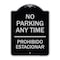 Signmission No Parking Anytime & Prohibido Estacionar Heavy-Gauge Aluminum Sign, 24" x 18", BS-1824-23784 A-DES-BS-1824-23784 - alternate 1
